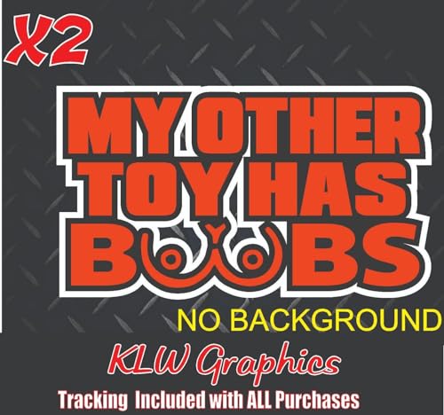 My Other Toy Has Boobs Orange Black White Full Color Decal Sticker Turbo Diesel Truck Crew Cab Funny Wife Girlfriend