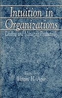 Intuition in Organizations: Leading and Managing Productively 0803935625 Book Cover