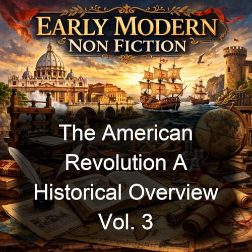 The American Revolution A Historical Overview Vol. 3 cover art