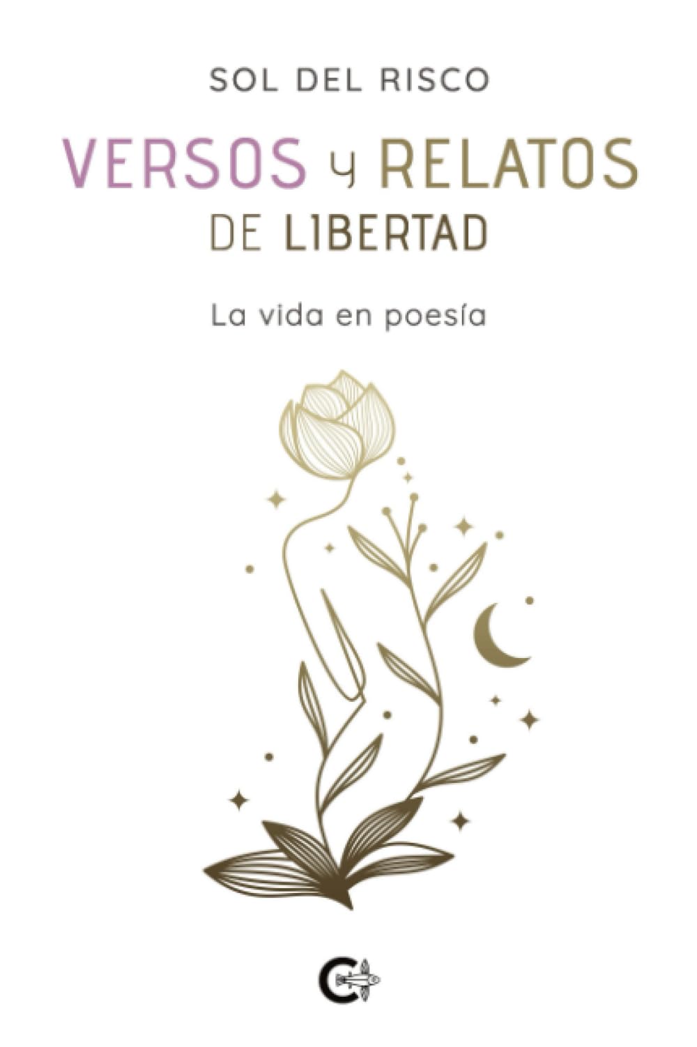 Versos y relatos de libertad: La vida en poesía