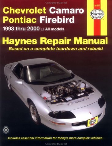 Chevrolet Camaro & Pontiac Firebird Automotive Repair Manual: 1993 to 2000 (Haynes Automotive Repair Chevrolet Camaro & Pontiac Firebird Automotive Repair Manual: 1993 to 2000 (Haynes Automotive Repair