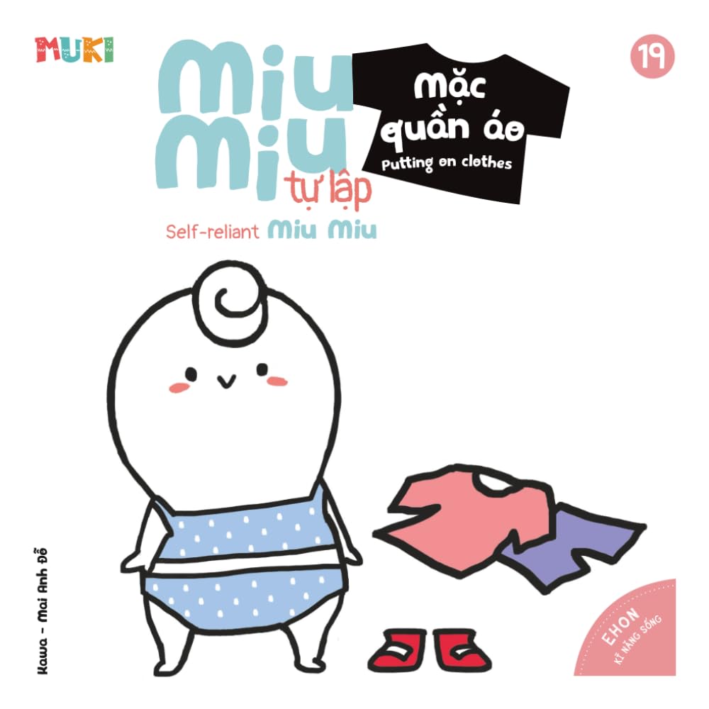 Self-Reliant Miu Miu, Putting on Clothes: A Bilingual Vietnamese-English Children's Book on Learning to Get Dressed, Building Independence, and ... Miu Miu - Bilingual Vietnamese-English)