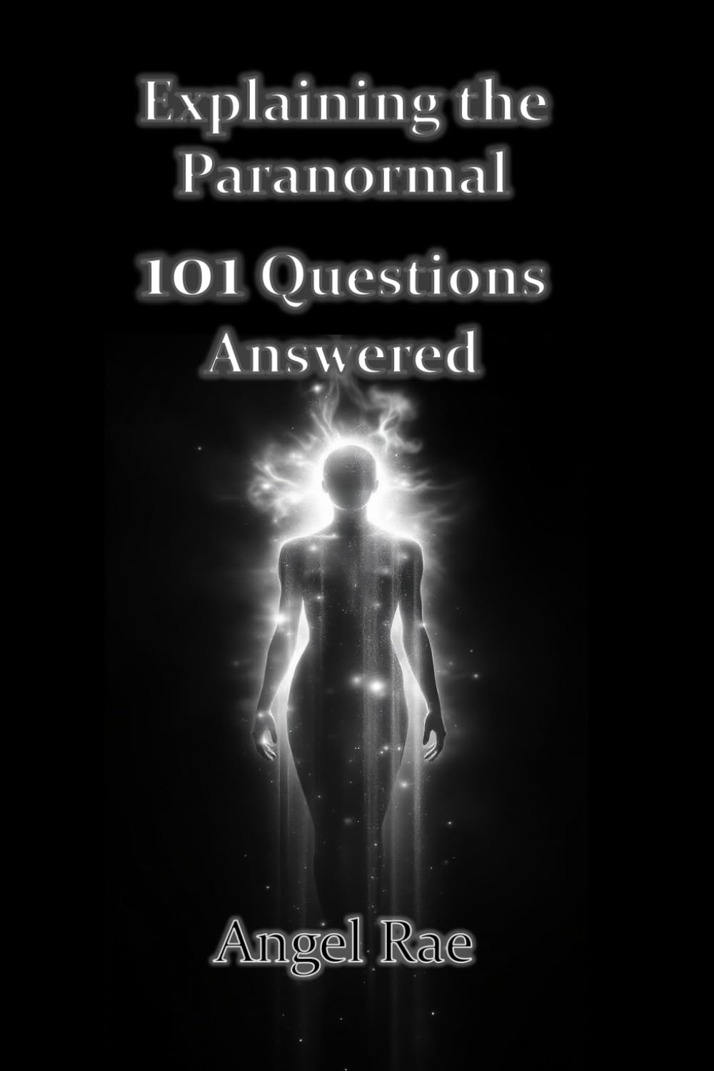 Exploring the Paranormal 101 Questions & Answers