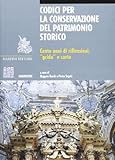 Codici per la conservazione del patrimonio storico. Cento anni di riflessioni, «grida» e carte