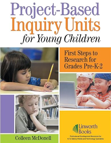 Project-Based Inquiry Units for Young Children: First Steps to Research for Grades Pre-K-2