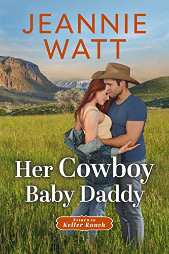 Her Cowboy Baby Daddy (Return to Keller Ranch Book 2)