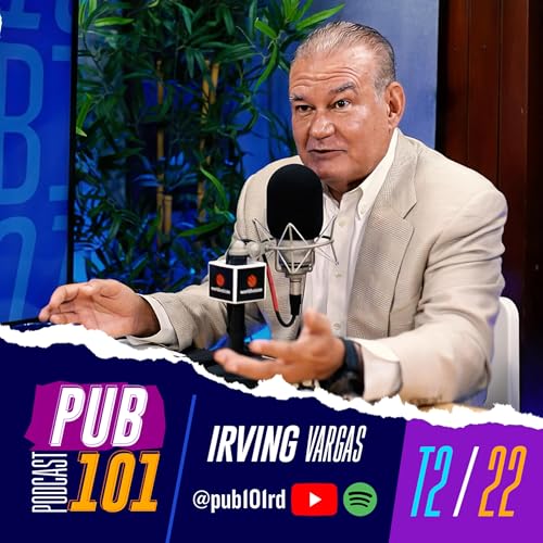 M&aacute;s de 40 a&ntilde;os de Marketing y Medios: La visi&oacute;n de Irving Vargas | PUB 101 T2 E22