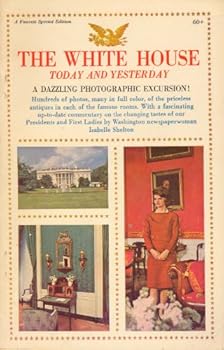 Paperback The White House: Today and Yesterday (A Fawcett special edition) Book