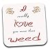 Produktbild I love Weed Mottoparty Tee Kaffee Untersetzer  Valentinstag/Jahrestag/Geburtstag Geschenk für