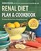 Renal Diet Plan and Cookbook: : The Optimal Nutrition Guide to Manage Kidney Disease