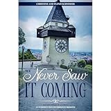 We Never Saw It Coming: Fifteen Years in Austria: An Introduction to Christian Missions