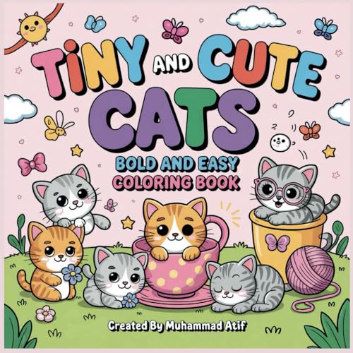 Tiny and Cute Cats Bold and Easy Coloring Book: Adorable Kawaii Cats for Kids to Color with Bold Lines and Simple Designs