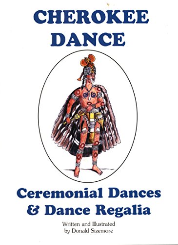 Cherokee Dance: Ceremonial Dances & Dance Regalia