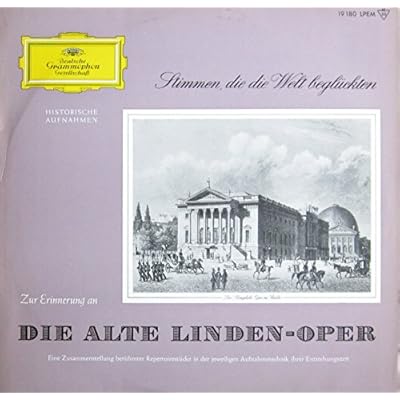DIE ALTE LINDEN-OPER. Stimmen, die die Welt begl&uuml;ckten