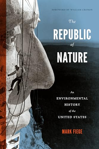 The Republic of Nature: An Environmental History of the United States (Weyerhaeuser Environmental...