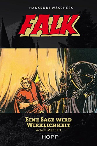  Falk 6: Eine Sage wird Wirklichkeit (German Edition)