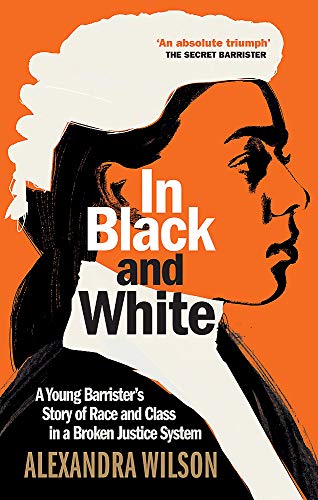 Télécharger In Black and White: A Young Barrister's Story of Race and Class in a Broken Justice System PDF Ebook En Ligne