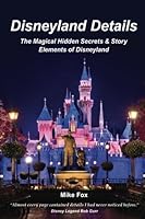 Disneyland Details: The Magical Hidden Secrets & Story Elements of Disneyland 0998395056 Book Cover