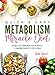 Quick & Easy Metabolism Miracle Diet: Shed Stubborn Fats With 5 Ingredients or Less (Breakfast, Lunch, Dinner, Snack & Dessert Recipes Included!) (Metabolism Diet Book 1)