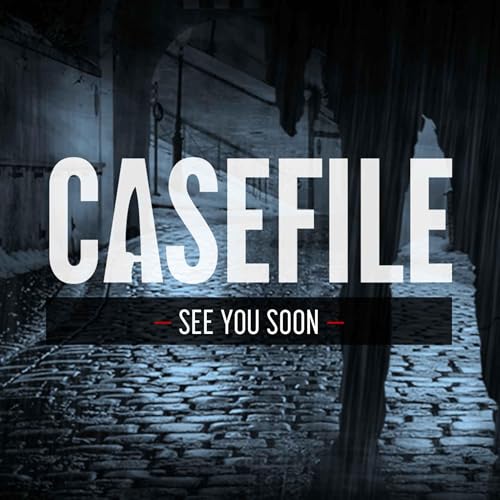 Message to Casefile Listeners (End of 2025 Season)