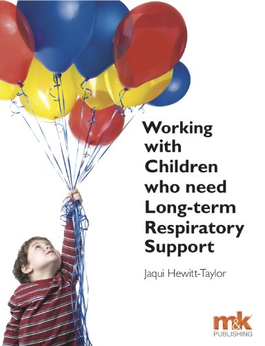 Working with Children Who Need Long-term Respiratory Support Working with Children Who Need Long-term Respiratory Support