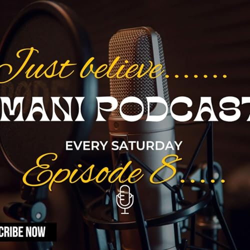 Page de couverture de Imani Podcast Ep 8 : Just believe....