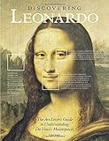 Discovering Leonardo: The Art Lover's Guide to Understanding Da Vinci's Masterpieces