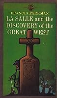 LaSalle and the discovery of the great West B0007JISLM Book Cover