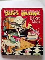 Bugs Bunny Baker Man B001ZK43CK Book Cover