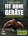 Produktbild Fit ohne Geräte: Trainieren mit dem eigenen Körpergewicht