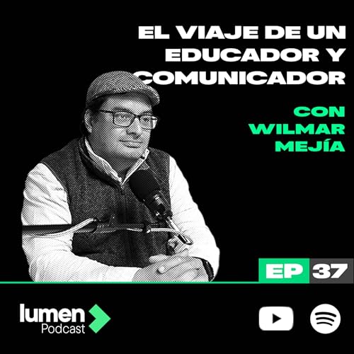 El viaje de un educador y comunicador con Wilmar Mejía