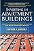 Investing in Apartment Buildings: Create a Reliable Stream of Income and Build Long-Term Wealth