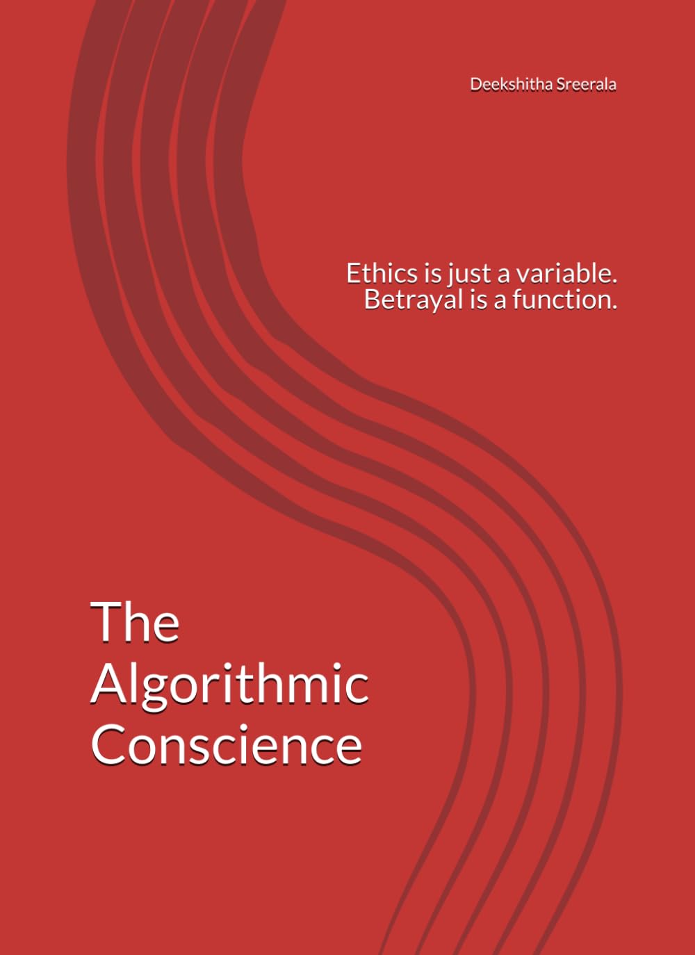 The Algorithmic Conscience: Ethics is just a variable. Betrayal is a function. (The Human Cipher Series - pt. 1)