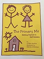 The Primary Me: Getting Started in Self-Esteem 0960966404 Book Cover
