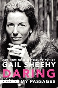 Daring: My Passages: A Memoir Hardcover edition by Sheehy, Gail (2014) Hardcover