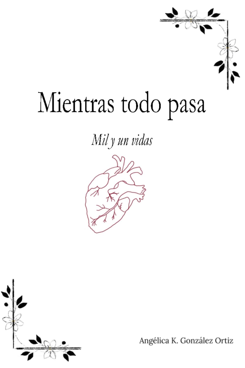 Mientras todo pasa: Mil y un vidas