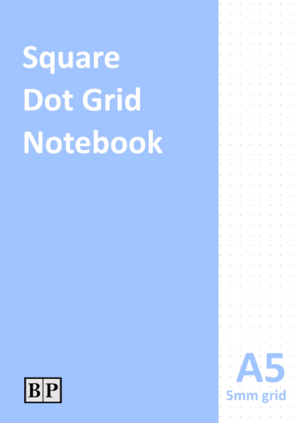 A5 Square Dot Grid Notebook: 120 pages, 5mm low impact grid, For Projects, Planning, Study, Drawing and Sketching