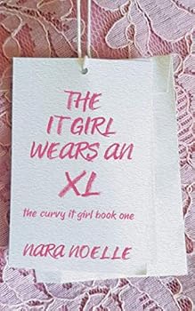 Paperback The It Girl Wears an XL: BBW Romance (The Curvy It Girl) Book