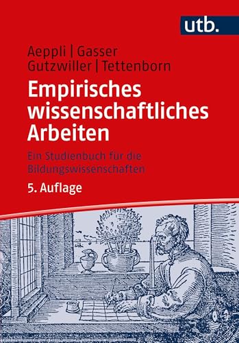 Empirisches wissenschaftliches Arbeiten: Ein Studienbuch für die Bildungswissenschaften