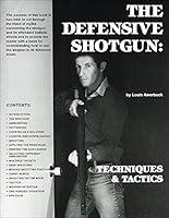 Defensive Shotgun, the Techniques and Tactics 0879474122 Book Cover