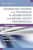 Counseling Theories and Techniques for Rehabilitation and Mental Health Professionals, Second Edition (Springer Series on Rehabilitation)
