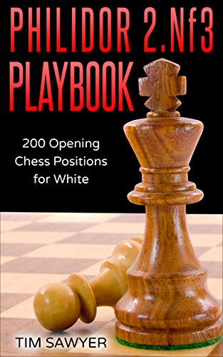 Télécharger Philidor 2.Nf3 Playbook: 200 Opening Chess Positions for White (Chess Opening Playbook Book 3) (Engl PDF Ebook En Ligne