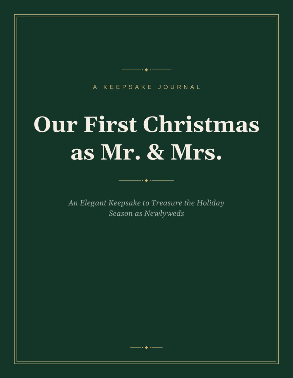 Our First Christmas as Mr. and Mrs.: An Elegant Keepsake Journal to Treasure the Holiday Season as Newlyweds