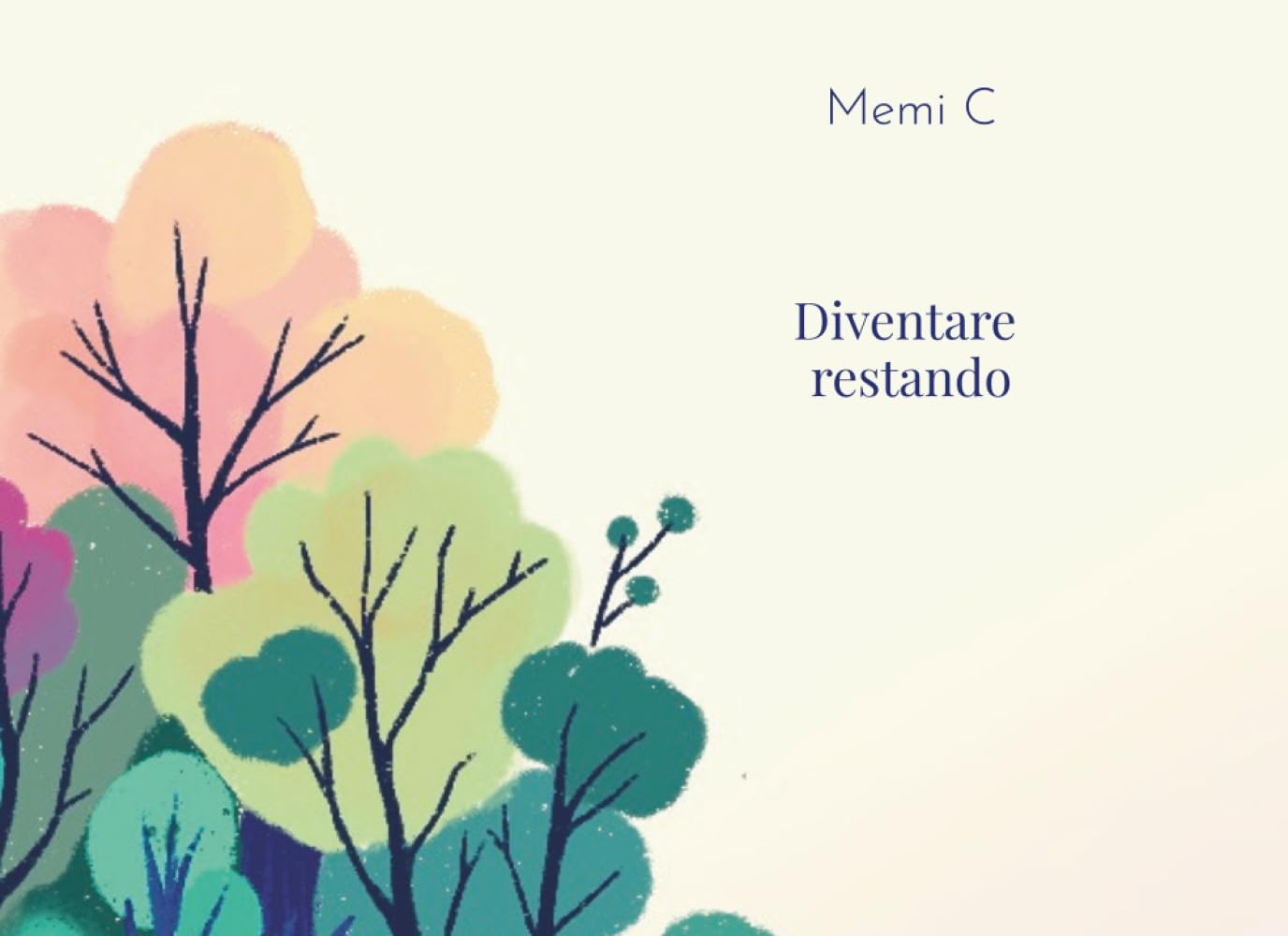 Diventare restando: Una storia illustrata su crescita, tempo e trasformazione silenziosa