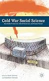 Cold War Social Science: Knowledge Production, Liberal Democracy, and Human Nature