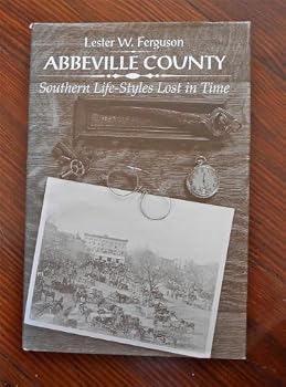 Hardcover Abbeville County: Southern Life-Styles Lost in Time Book