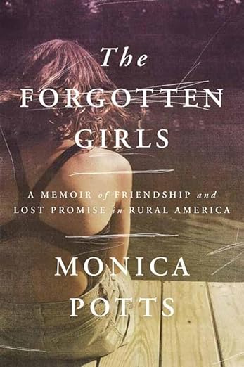 The Forgotten Girls: A Memoir of Friendship and Lost Promise in Rural America (Platinum Nonfiction)