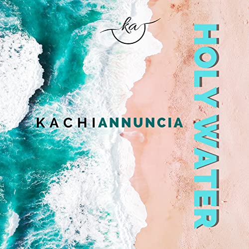 Amazon Music Kachi AnnunciaのHoly Water Amazon.co.jp