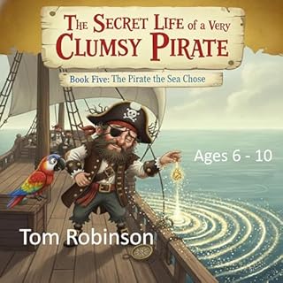 The Pirate the Sea Chose Audiobook By Tom Robinson cover art