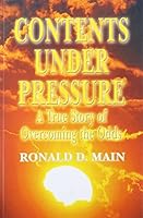 Contents Under Pressure: A True Story of Overcoming the Odds 0805981519 Book Cover